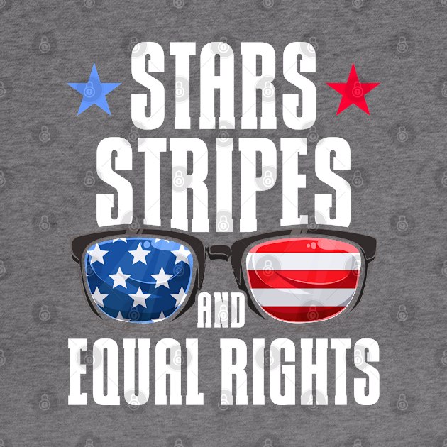 Stars Stripes And Equal Rights 4th Of July Women's Rights by Toeffishirts